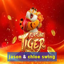 jason & chloe swing